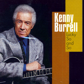 Lucky So and So,Kenny Burrell