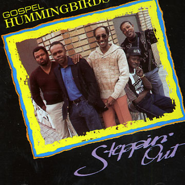 steppin' out, The Gospel Hummingbirds