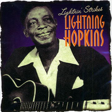Lightnin Strikes,Lightning Hopkins