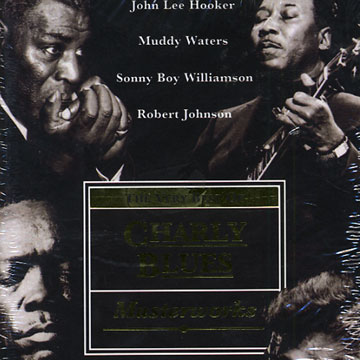 The very Best of Charly Blues Masterworks,Eric Clapton , John Lee Hooker , Jimmy Reed , Muddy Waters , Sonny Boy Williamson ,   Various Artists