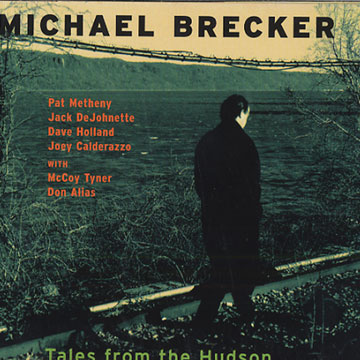 Tales from the Hudson,Michael Brecker