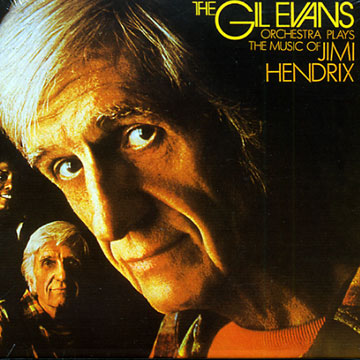 Plays the music of Jimi Hendrix,Gil Evans