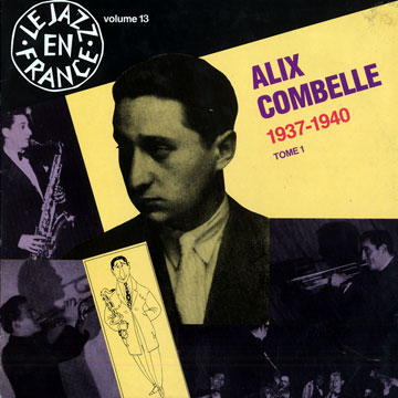 Le Jazz en France 1937-1940 vol.13,Alix Combelle