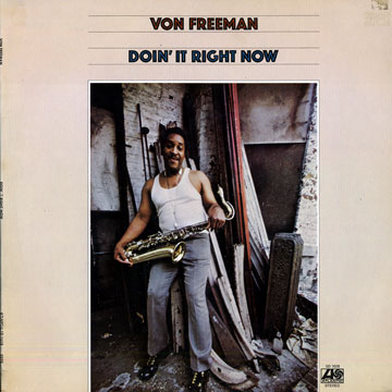 Doin' It Right Now,Von Freeman