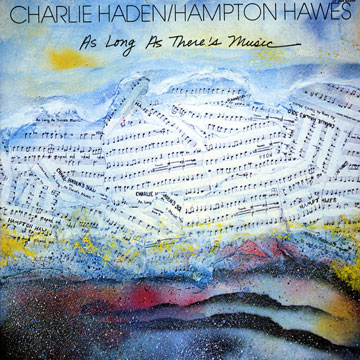 As long as there's music,Charlie Haden , Hampton Hawes