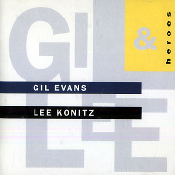 Heroes,Gil Evans , Lee Konitz