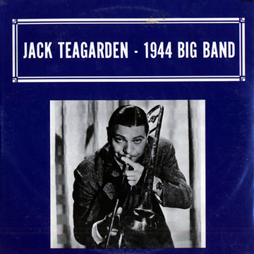 Jack Teagarden and his orchestra 1944,Jack Teagarden