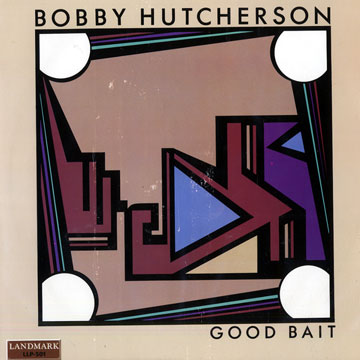 Good bait,Bobby Hutcherson
