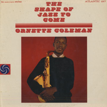 The shape of jazz to come,Ornette Coleman