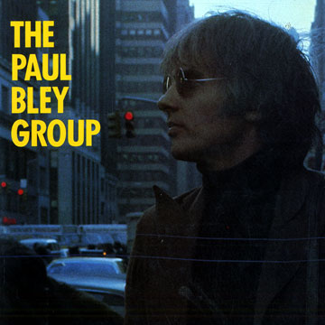 The Paul Bley group,Paul Bley