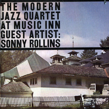 at Music Inn . volume 2 . Guest artist : Sonny Rollins, Modern Jazz Quartet