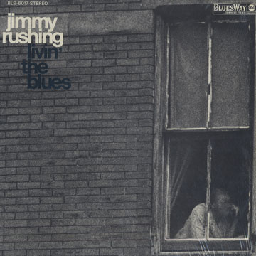 Livin' the blues,Jimmy Rushing