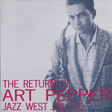 The return of Art Pepper,Art Pepper