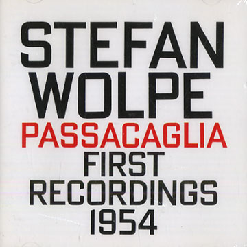 Passacaglia: First recordings 1954,Stefan Wolpe