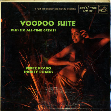 Voodoo suite,Perez Prado , Shorty Rogers