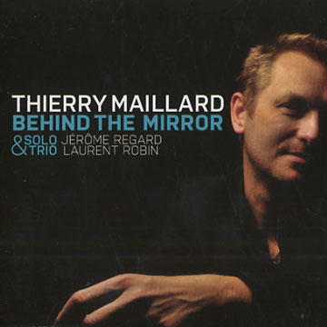 Behind the mirror,Thierry Maillard