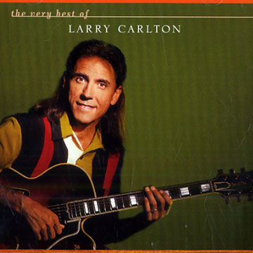 The Very Best Of Larry Carlton,Larry Carlton