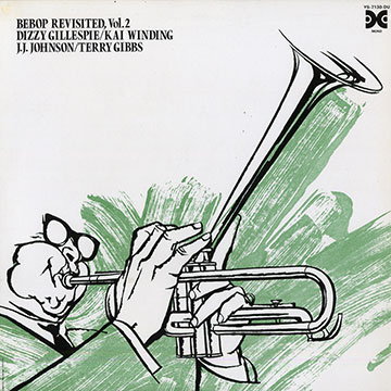 Bebop revisited, vol.2,Terry Gibbs , Dizzy Gillespie , Jay Jay Johnson , Kai Winding
