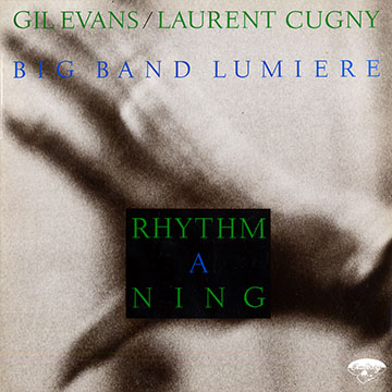 Rhythm a Ning,Laurent Cugny , Gil Evans
