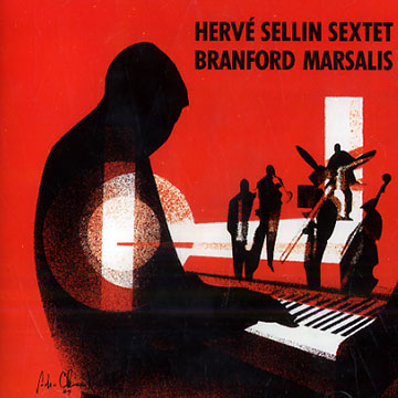 Herv� Sellin sextet / Brandford Marsalis,Branford Marsalis , Herv� Sellin