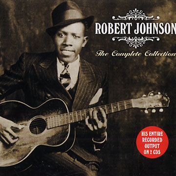 The complete collection,Robert Johnson