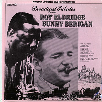 Roy Eldridge- Bunny Berigan,Bunny Berigan , Roy Eldridge