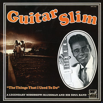 The things that I used to do,Guitar Slim