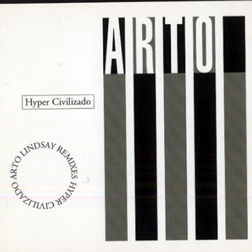 Hyper civilizado,Arto Lindsay