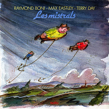 Les mistrals,Raymond Boni , Terry Day , Max Eastley