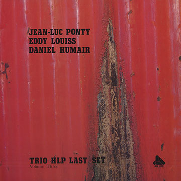 Trio HLP last set,Daniel Humair , Eddy Louiss , Jean Luc Ponty