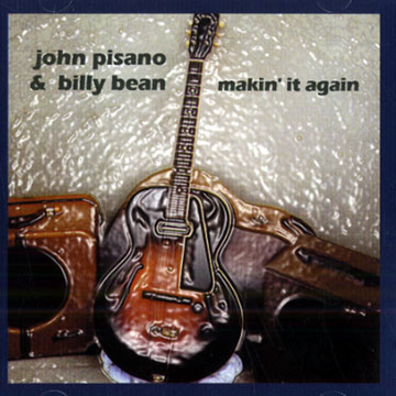 makin' it again,Billy Bean , John Pisano
