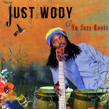 Nu Jazz roots,Just Wody