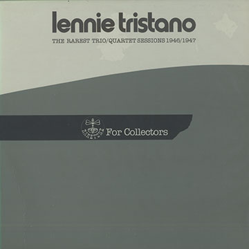 The rarest trio /quartet sessions 1946/1947,Lennie Tristano