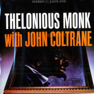 with John Coltrane,Thelonious Monk