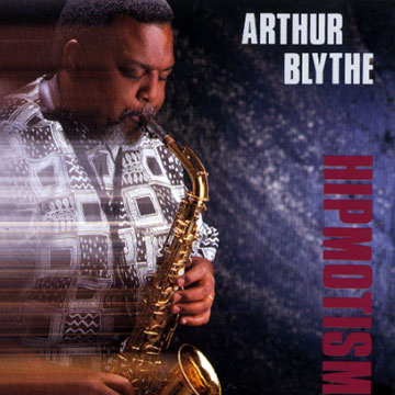 Hipmotism,Arthur Blythe