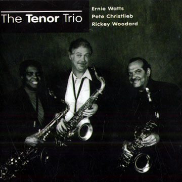 The tenor trio,Peter Christlieb , Ernie Watts , Rickey Woodard
