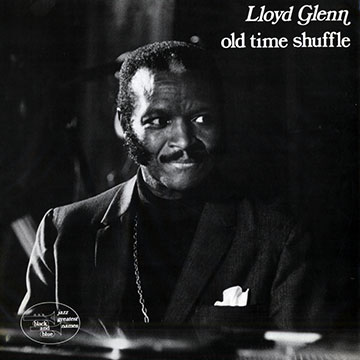 old time shuffle,Lloyd Glenn