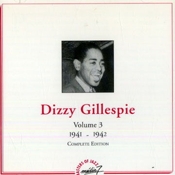 Dizzy Gillespie vol.3 : 1941-1942,Dizzy Gillespie