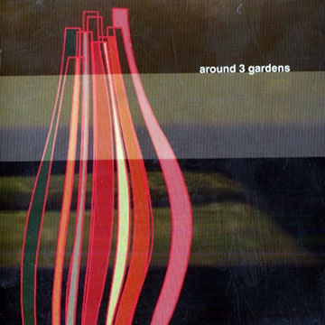 Around 3 Gardens,Serge Adam , Marc Chalosse , Gilles Coronado , Benoit Delbecq , Eric Vernhes