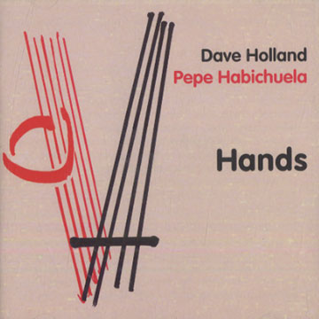 Hands,Pepe Habichuela , Dave Holland