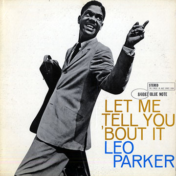Let me tell you 'bout it,Leo Parker