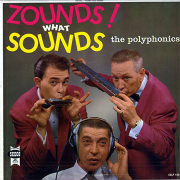 Zounds! What sounds,  The Polyphonics