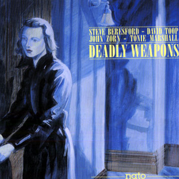 Deadly Weapons,Steve Beresford , Tonie Marshall , David Toop , John Zorn