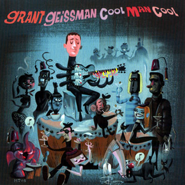 Cool man cool,Grant Geissman