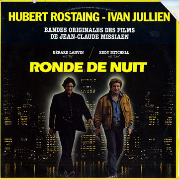 RONDE DE NUIT bandes originales des films de Jean Claude Missiaen,Ivan Jullien , Hubert Rostaing