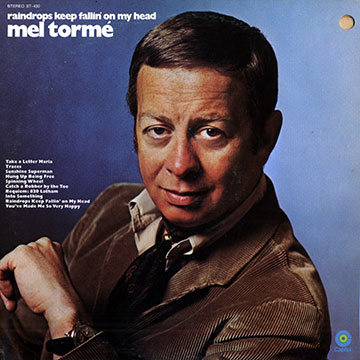 Raindrops keep fallin' on my head,Mel Torme