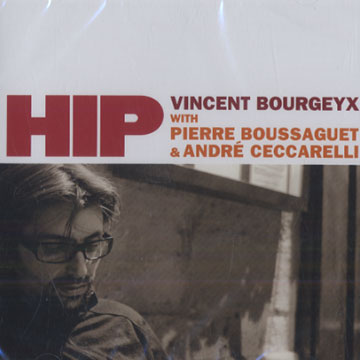 HIP,Vincent Bourgeyx , Pierre Boussaguet , Andre Ceccarelli