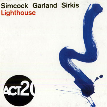 Lighthouse,Tim Garland , Gwilym Simcock , Asaf Sirkis