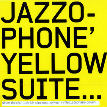 Yellow suite, Jazzophone Quartet