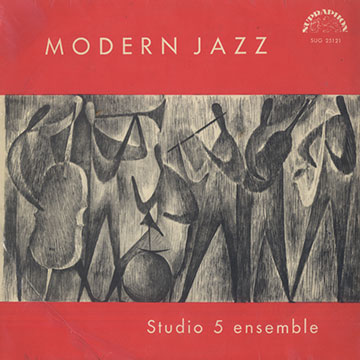 Modern Jazz: Studio 5 ensemble,Ivan Dominak , Arthur Hollitzer , Ludek Hulan , Jan Konopasek , Vladimir Tomek , Karel Velebny